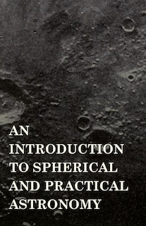 Front cover_An Introduction to Spherical and Practical Astronomy