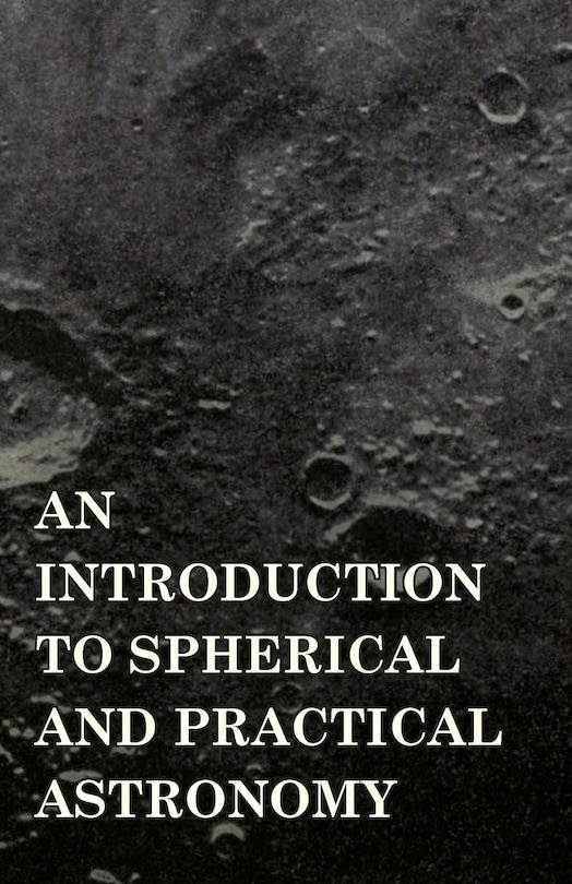 Front cover_An Introduction to Spherical and Practical Astronomy
