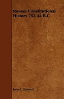 Front cover_Roman Constitutional History 753-44 B.C