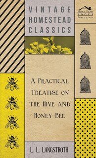 Front cover_A Practical Treatise On The Hive And Honey-Bee