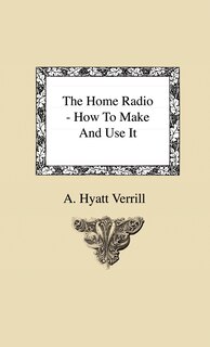 Couverture_The Home Radio - How to Make and Use it
