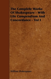 Front cover_The Complete Works of Shakespeare - With Life Compendium and Concordance - Vol I