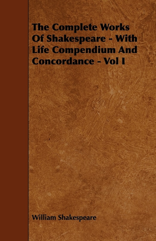 Front cover_The Complete Works of Shakespeare - With Life Compendium and Concordance - Vol I