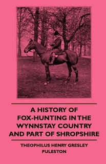 Front cover_A History Of Fox-Hunting In The Wynnstay Country And Part Of Shropshire