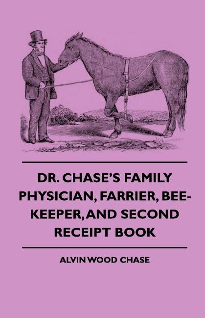 Front cover_Dr. Chase's Family Physician, Farrier, Bee-Keeper, And Second Receipt Book