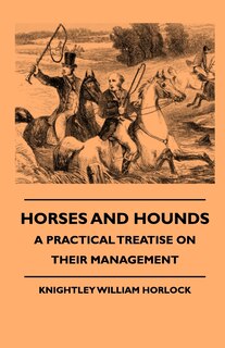 Couverture_Horses And Hounds - A Practical Treatise On Their Management