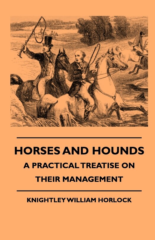 Couverture_Horses And Hounds - A Practical Treatise On Their Management