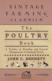 Front cover_The Poultry Book - A Treatise On Breeding And General Management Of Domestic Fowls