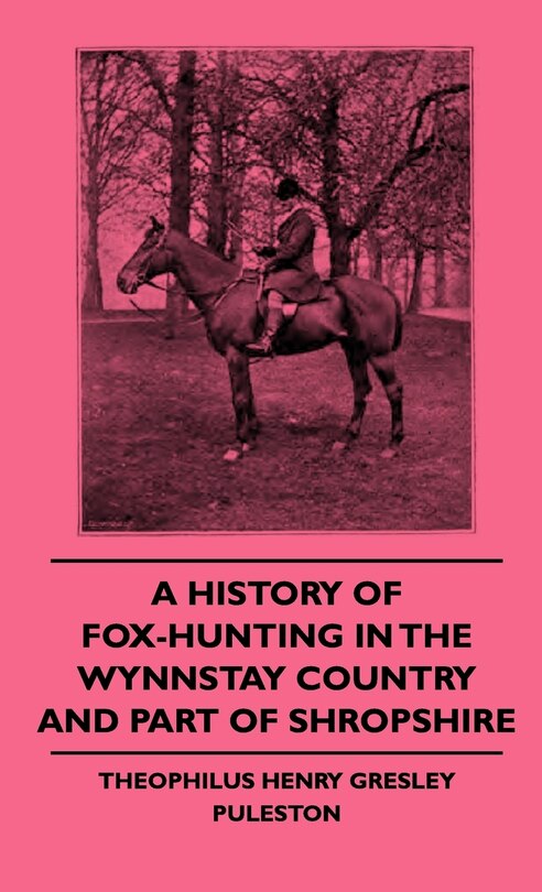 Front cover_A History of Fox-Hunting in the Wynnstay Country and Part of Shropshire