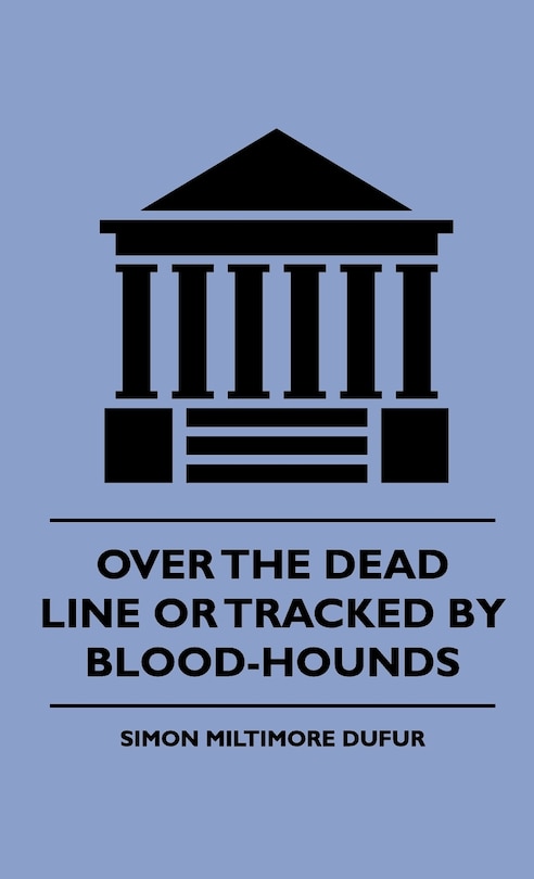 Couverture_Over the Dead Line Or Tracked By Blood-Hounds