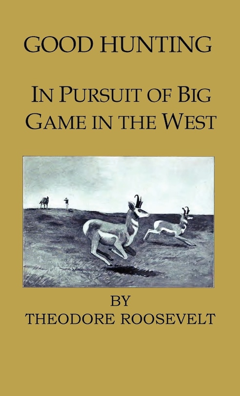 Couverture_Good Hunting - In Pursuit of the Big Game in the West
