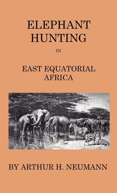 Front cover_Elephant-Hunting In East Equatorial Africa