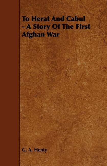 Front cover_To Herat and Cabul - A Story of the First Afghan War