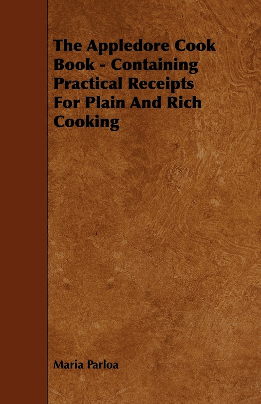 Front cover_The Appledore Cook Book - Containing Practical Receipts For Plain And Rich Cooking