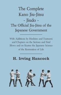 Couverture_The Complete Kano Jiu-Jitsu - Jiudo - The Official Jiu-Jitsu of the Japanese Government