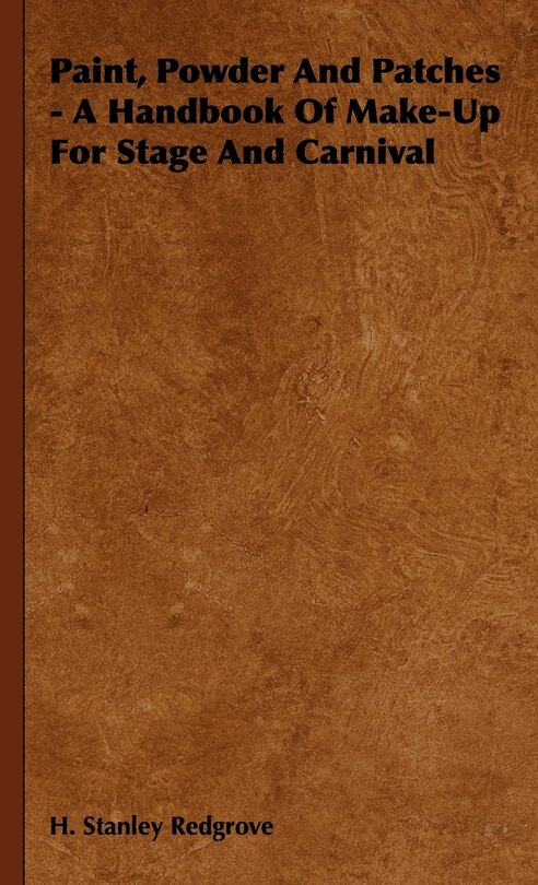 Couverture_Paint, Powder and Patches - A Handbook of Make-Up for Stage and Carnival