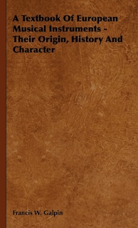 Couverture_A Textbook of European Musical Instruments - Their Origin, History and Character