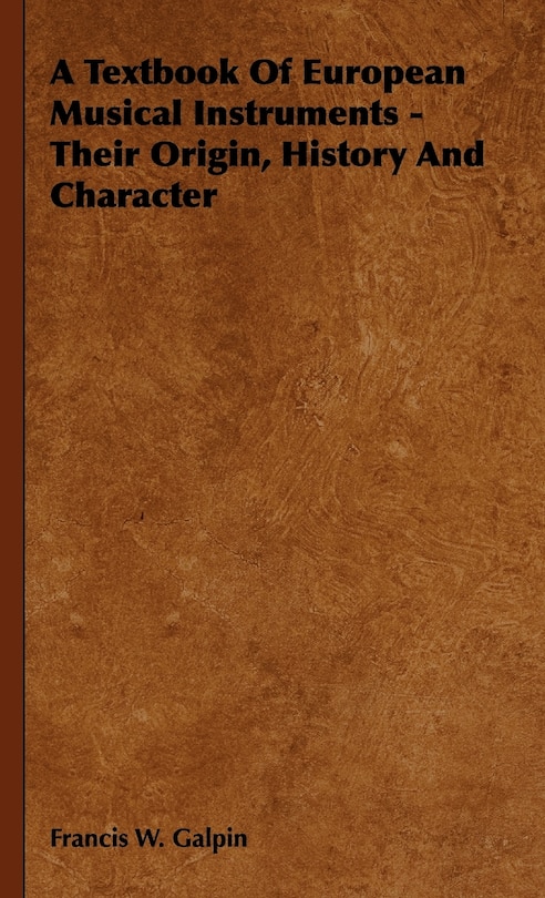 Couverture_A Textbook of European Musical Instruments - Their Origin, History and Character