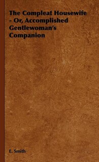 Couverture_The Compleat Housewife - Or, Accomplished Gentlewoman's Companion