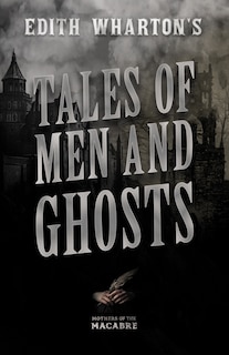 Front cover_Edith Wharton's Tales of Men and Ghosts