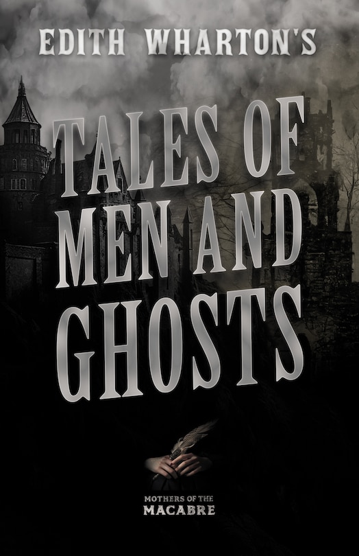 Front cover_Edith Wharton's Tales of Men and Ghosts