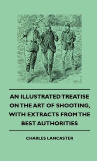 Front cover_An Illustrated Treatise On The Art of Shooting, With Extracts From The Best Authorities