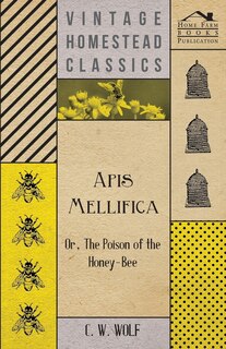 Couverture_Apis Mellifica - Or, The Poison Of The Honey-Bee