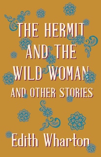 Front cover_The Hermit and the Wild Woman, and Other Stories