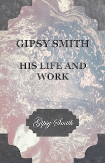Front cover_Gipsy Smith - His Life and Work