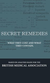 Front cover_Secret Remedies - What They Cost and What They Contain