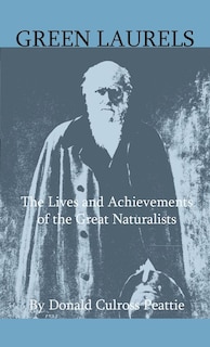 Front cover_Green Laurels - The Lives And Achievements Of The Great Naturalists
