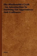 Couverture_The Blacksmith's Craft - An Introduction to Smithing for Apprentices and Craftsmen