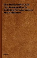 Couverture_The Blacksmith's Craft - An Introduction to Smithing for Apprentices and Craftsmen