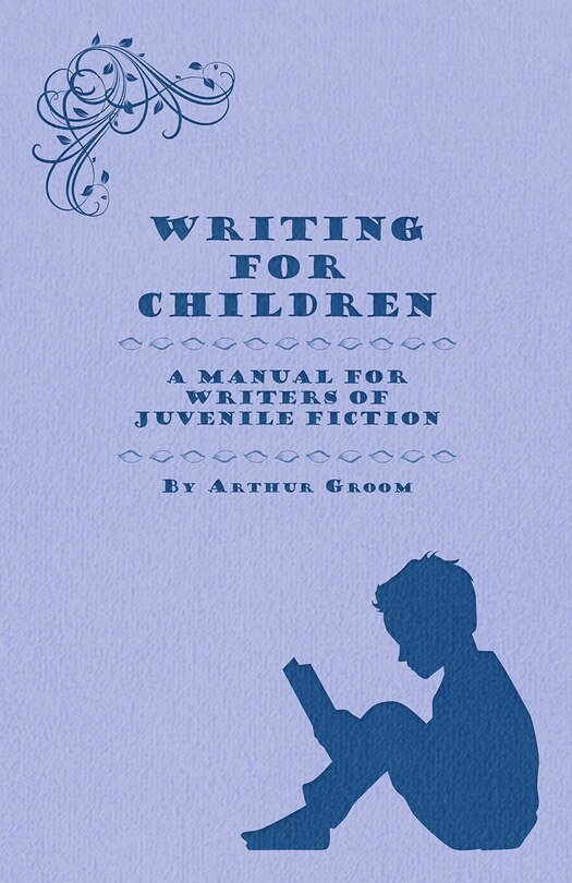 Front cover_Writing for Children - A Manual for Writers of Juvenile Fiction