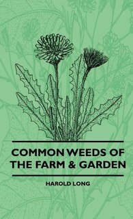 Common Weeds Of The Farm & Garden