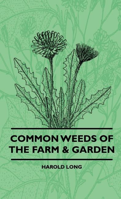 Common Weeds Of The Farm & Garden