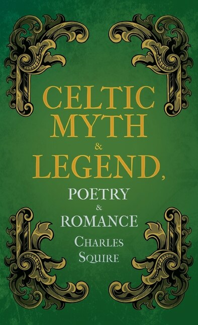 Front cover_Celtic Myth & Legend, Poetry & Romance