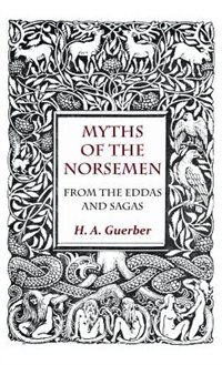 Front cover_Myths Of The Norsemen - From The Eddas And Sagas