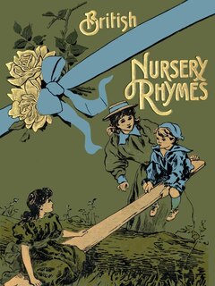 Front cover_75 British Nursery Rhymes (And A Collection Of Old Jingles) With Pianoforte Accompaniment