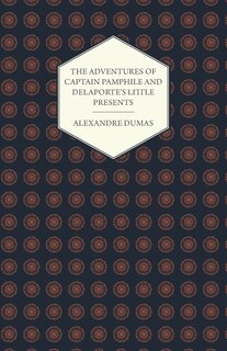 Couverture_The Adventures of Captain Pamphile and Delaporte's Little Presents - With Three Illustrations by Frank Adams