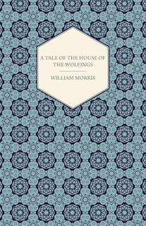 Front cover_A Tale of the House of the Wolfings and All the Kindreds of the Mark Written in Prose and in Verse