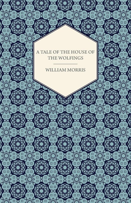 Front cover_A Tale of the House of the Wolfings and All the Kindreds of the Mark Written in Prose and in Verse