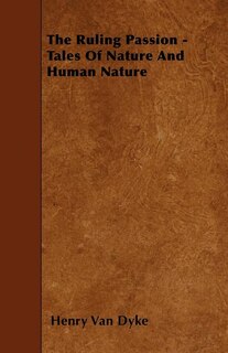 Front cover_The Ruling Passion - Tales of Nature and Human Nature