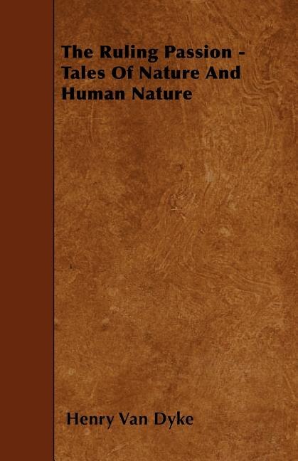 Front cover_The Ruling Passion - Tales of Nature and Human Nature
