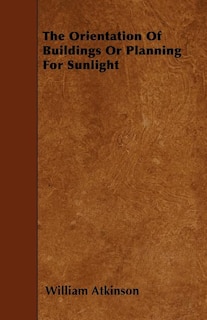 The Orientation of Buildings or Planning for Sunlight