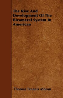 The Rise and Development of the Bicameral System in American