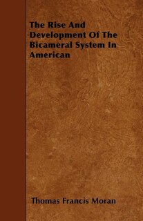 The Rise and Development of the Bicameral System in American