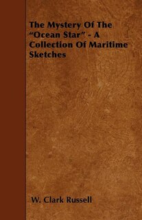 Front cover_The Mystery of the Ocean Star - A Collection of Maritime Sketches