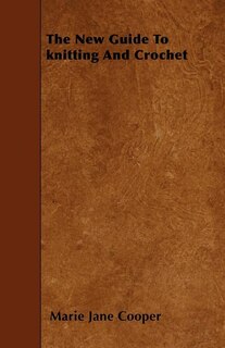 Front cover_The New Guide to Knitting and Crochet