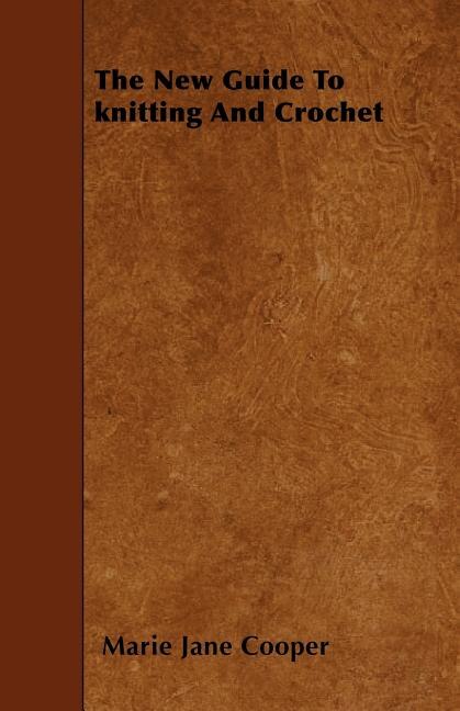 Front cover_The New Guide to Knitting and Crochet